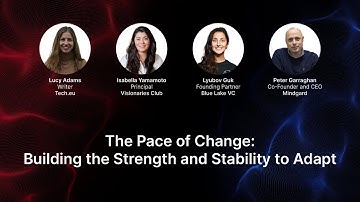 The Pace of Change: Building the Strength and Stability to Adapt | Tech.eu Summit London 2025