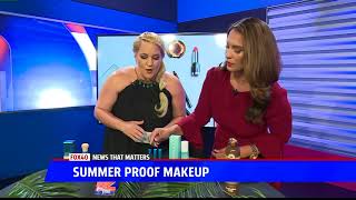Summer proofing your Makeup on Fox 40