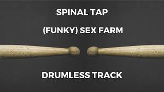 Spinal Tap - (Funky) Sex Farm [drumless]