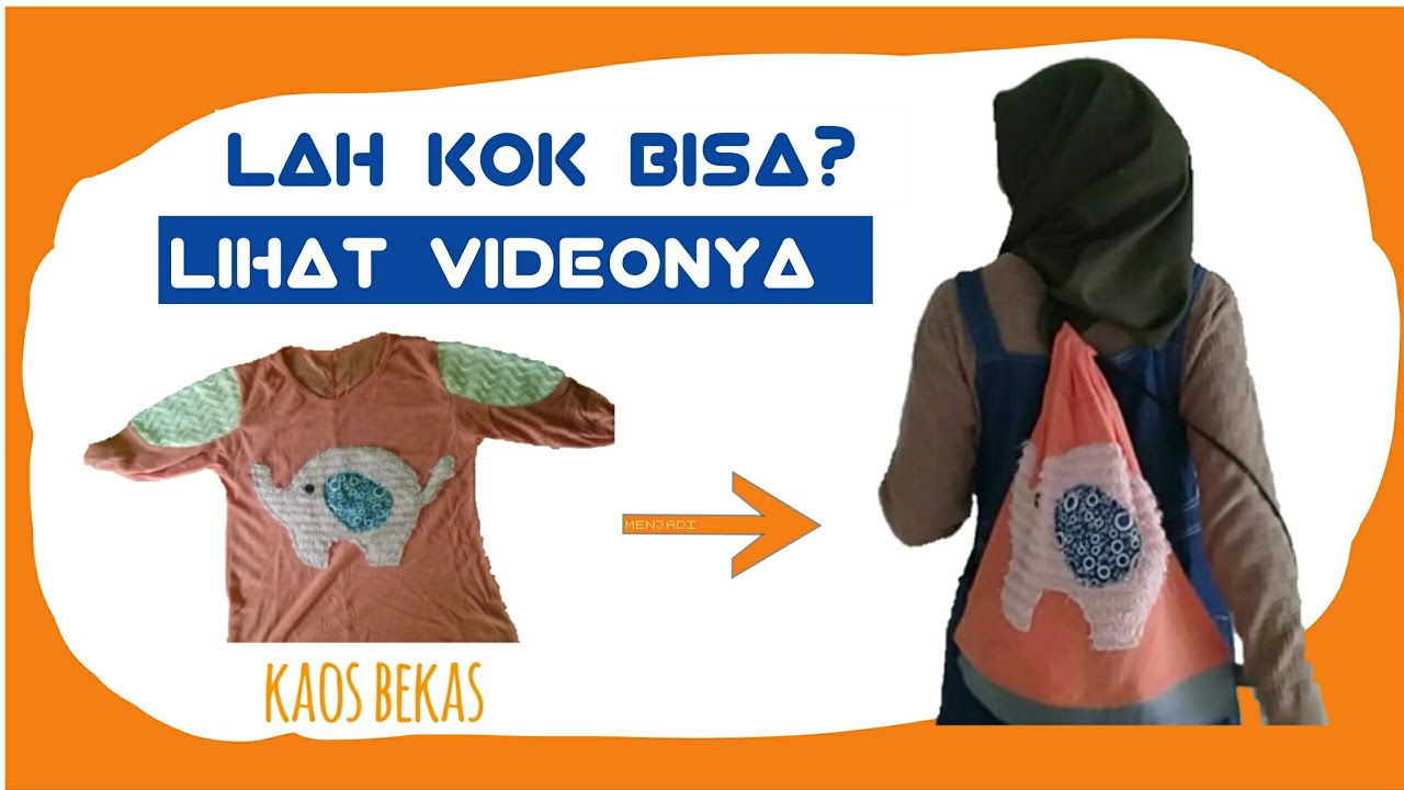 Cara membuat tas dari kaos bekas YouTube