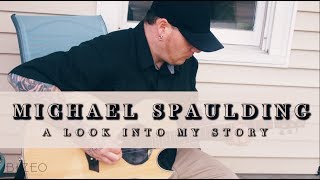 Michael Spaulding - A Look Into My Story
