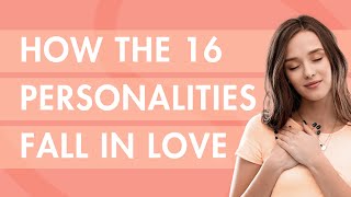 How the 16 Personalities Fall in Love