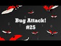 Bug Attack #25