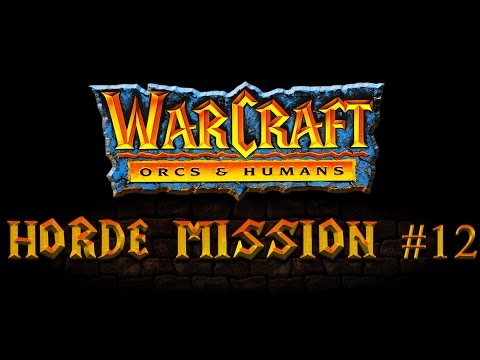 Прохождение Warcraft Orcs u0026 Humans - Orcs Campaign Gameplay Mission #12 FINAL