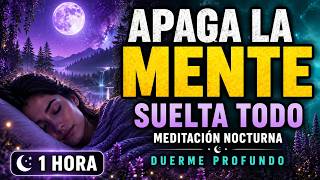 (1 Hora) APAGA LA MENTE y Suelta Todo | Meditación Nocturna para Dormir Profundamente