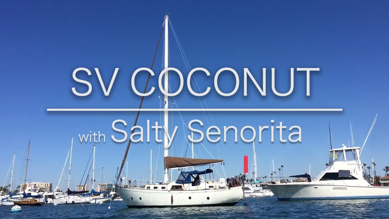 Sailing to San Diego on board SV Coconut with Rachel “Salty Señorita”