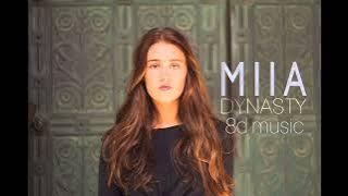 MIIA - Dynasty ( 8D music )