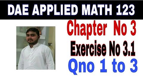 DAE math 123 1st year || applied mathematics 123 ||chapter no 3|| Exercise no 3.1||question no 1to 3
