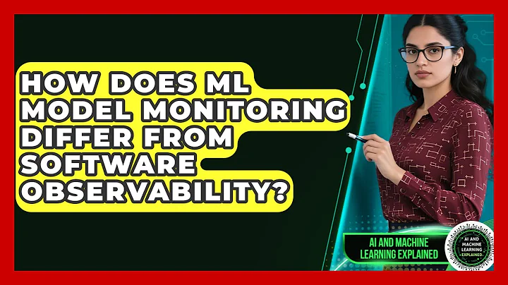 How Does ML Model Monitoring Differ From Software Observability? - AI and Machine Learning Explained