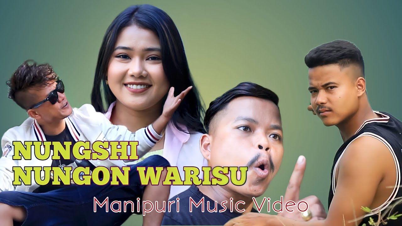 Nungshi Nungol Warisu  Nganthoiba Konthoujam  A Manipuri Music Video Release 2022