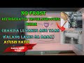 NO FROST REFRIGERATOR TROUBLESHOOTING GUIDE (MAHINA  LUMAMIG ANG TAAS WALANG LAMIG SA BABA)