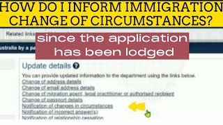Form 1022 ImmiAccount - What happen when your situation changes during your Visa application screenshot 2
