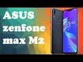 ASUS Zenfone MAX M2 Подробный, честный обзор