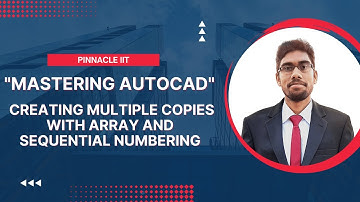 Mastering AutoCAD: Creating Multiple Copies with Array and Sequential Numbering