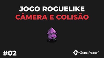 COMO CRIAR UM ROGUELIKE NO GAME MAKER STUDIO 2 - CÂMERA E COLISÃO