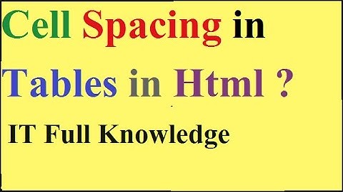 Cell Spacing in tables in Html