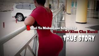 MPYA-Safari Ya Mahusiano Sehemu Ya 10