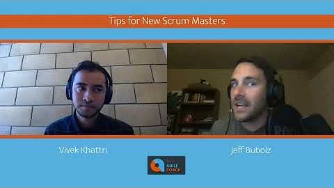 Working Remotely & Tips For New Scrum Masters (feat. Jeff Bubolz)