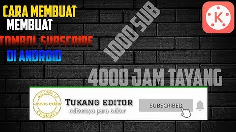 #Tukangeditor          #kinemaster Cara membuat animasi tombol SUBSCRIBE di android
