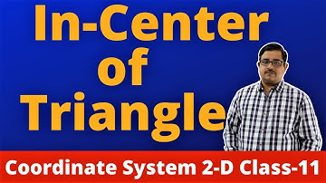 In Center of Triangle in 2D | 2-D Coordinate System Class-11 CBSE/JEE