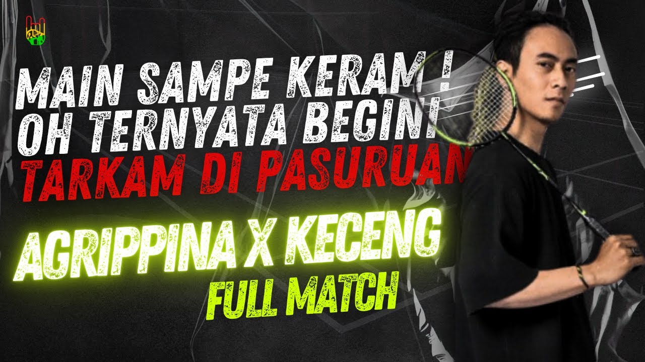 AGRIPPINA TARKAM LAGI ??? - FULL MATCH TARKAM PASURUAN