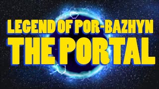 Mini Doc : The Legend Of PorBazhyn, The Ancient Portal Part 1