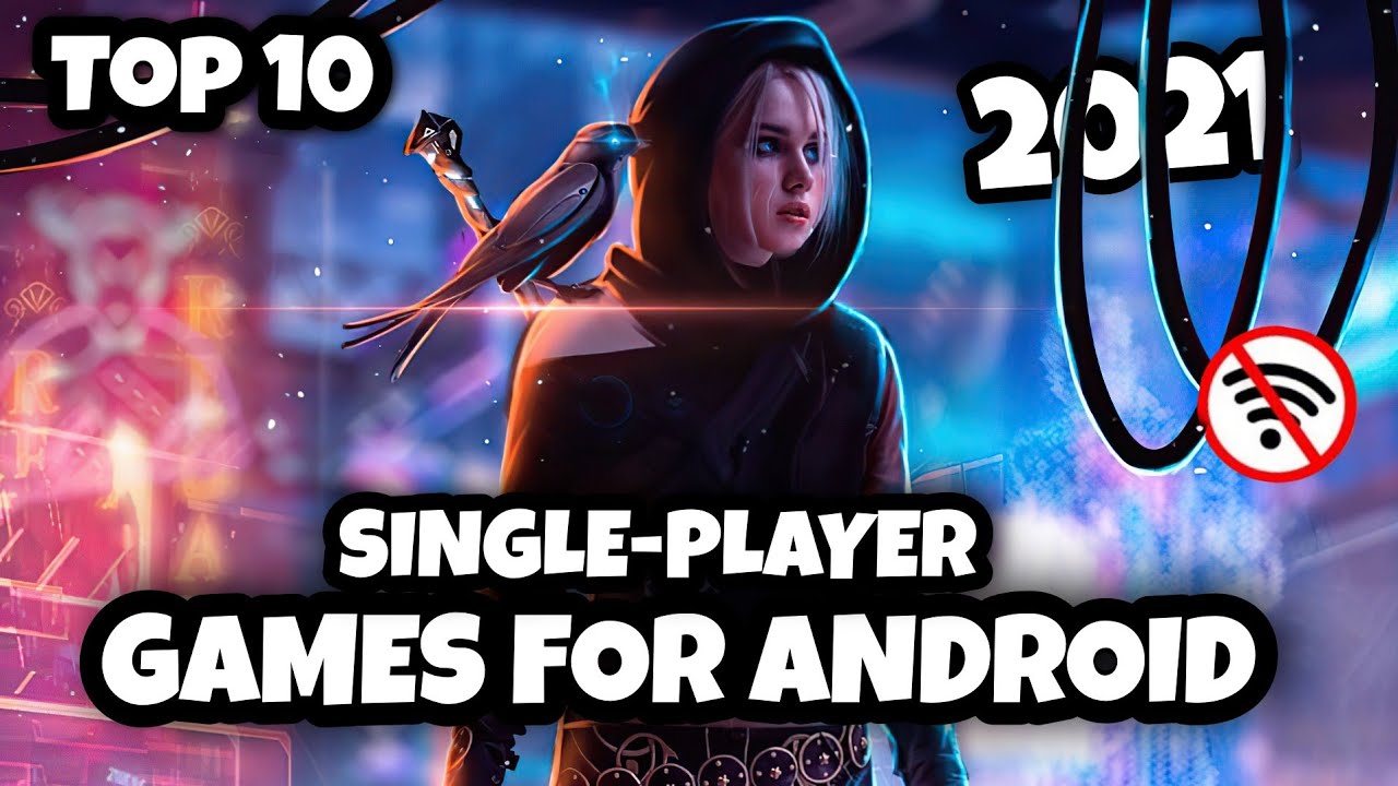 Top 10 BEST Single-Player ANDROID Games 2021 | OFFLINE