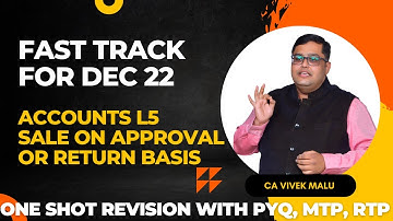 One Shot Revision| Accounts Fast Track|L5 Sale of Goods on Approval| Sale or Return| PYQ, RTP, MTP|