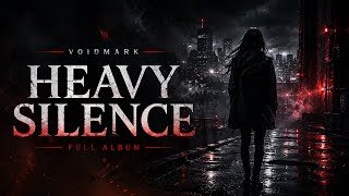 VOIDMARK — HEAVY SILENCE | Full Album | Dark Emotional Rap Rock
