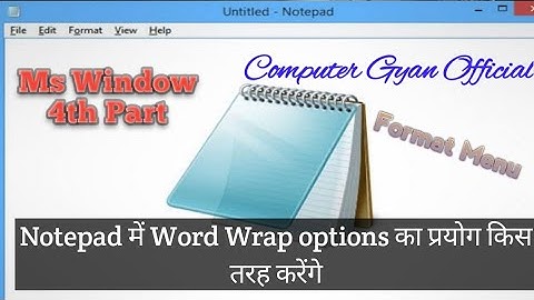 How to Use Word Wrap option in notepad  and how to change Text  font Text Size & Text style notepad
