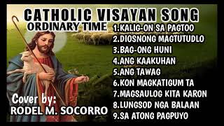 CATHOLIC VISAYAN SONG FOR ORDINARY TIME- Cover by: RODEL M. SOCORRO