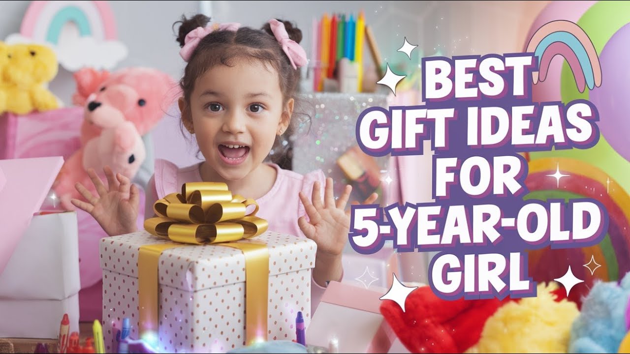Best Present For 5 Year Old Girl