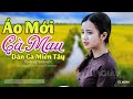 Áo Mới Cà Mau - LK Dân Ca Miền Tây 2021, Nhạc Trữ Tình Quê Hương Chọn Lọc - Dân Ca Miền Tây