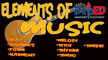 ELEMENTS OF MUSIC (Beats, Dynamics, Form, Harmony, Melody, Pitch, Rhythm, Tempo, Timbre)