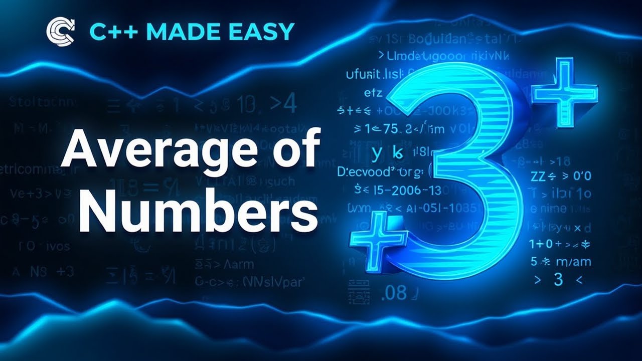C++ Tutorial : Calculating the Average of 3 Numbers ||"C++ for ...