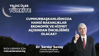 CUMHURBAŞKANLIĞINIZDA HANGİ BAKANLIKLAR EKONOMİK VE HİZMET AÇISINDAN ÖNCELİĞİNİZ OLACAK?