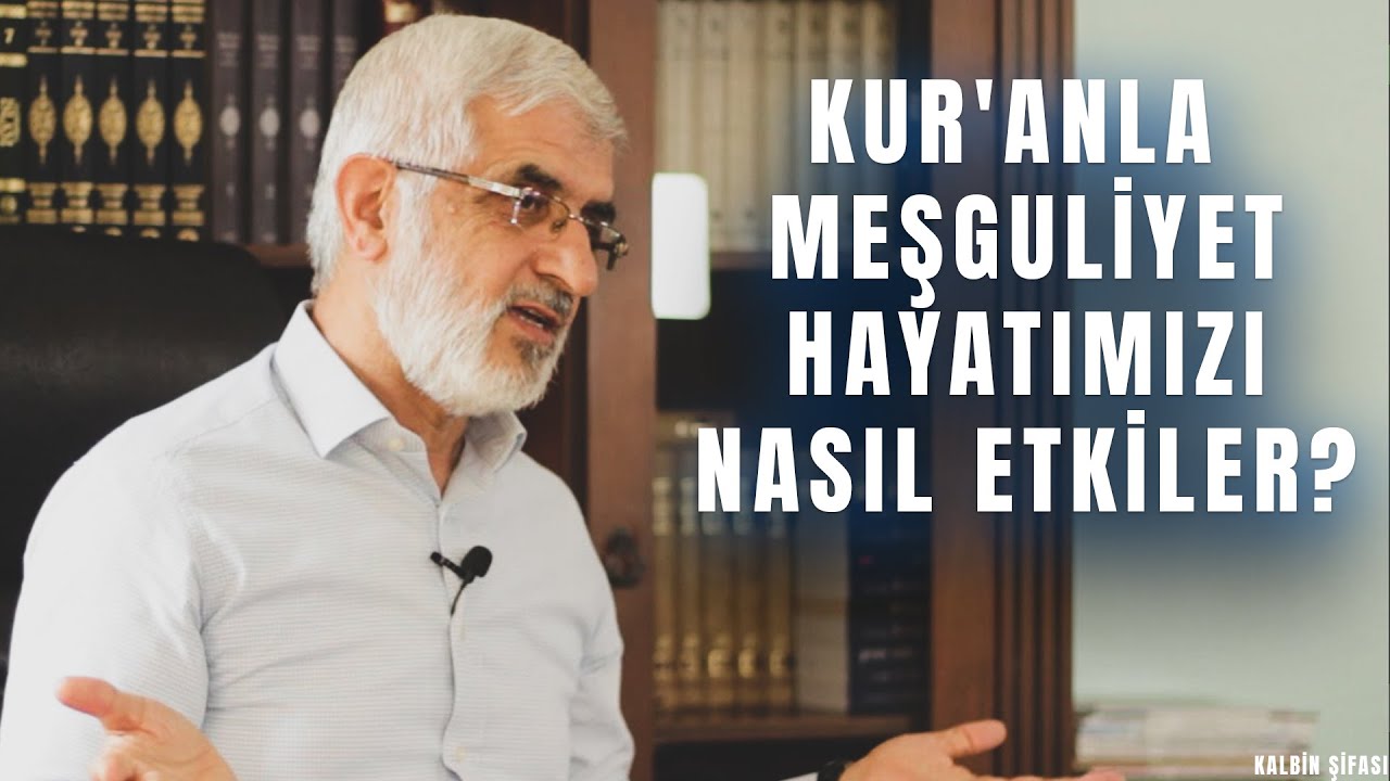 Kur'anla Meşguliyet Hayatımızı Nasıl Etkiler -  Ramazan Kayan | Kalbin Şifası
