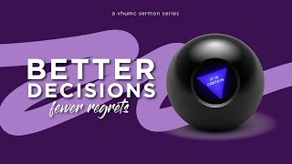 1/24/21 - Better Decisions, Fewer Regrets: Always Let Your Conscience be Your Guide (Sermon Study)
