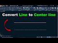 AUTOCAD LINE TO CENTER LINE