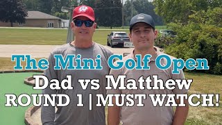 The Mini Golf Open ROUND 1 Dad vs Matthew (Winner Advances to the Semi-Final’s) - MUST WATCH! 