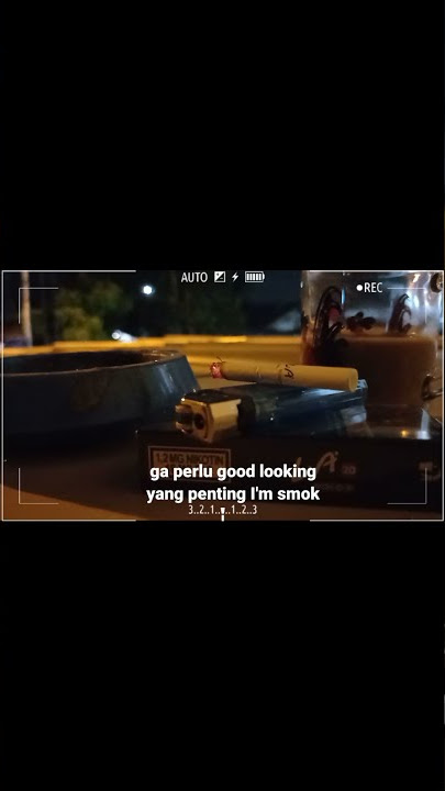 story wa' 30 detik I'm smoking....