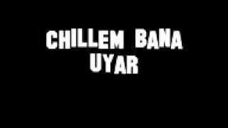 Chillem Bana uyar 2012 Resimi