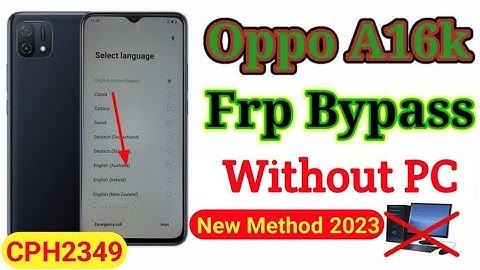 Oppo A16k CPH2349 Frp Bypass | Google Account Unlock Without Pc