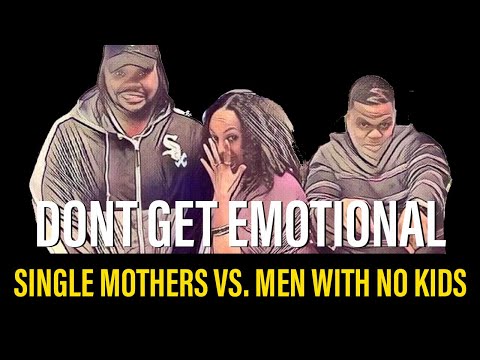 Single Mothers vs. Men With No Kids (Reintroduction) - Don’t Get Emotional ft. Dante, CJ & Flygurl