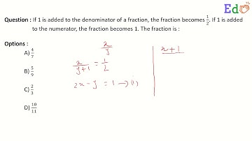1 added to denominator & numerator of a fraction it becomes 1/2 & 1 respectively. Find the fraction.