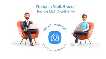 Finding the Middle Ground- Improve MEP Coordination - Solibri Webinar