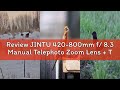 Review JINTU 420-800mm f/ 8.3 Manual Telephoto Zoom Lens + T-Mount for Canon EOS Rebel SL2 SL1 T3 T3