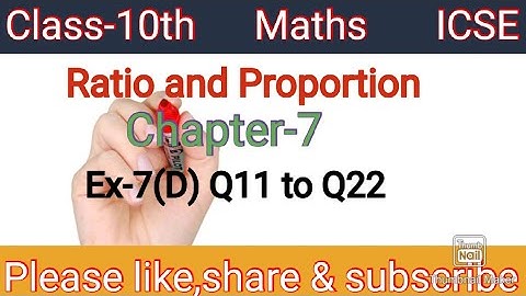 Class-10th Maths/ICSE/Ratio and proportion/Chapter-7/Ex-7(D) Q11 to Q22