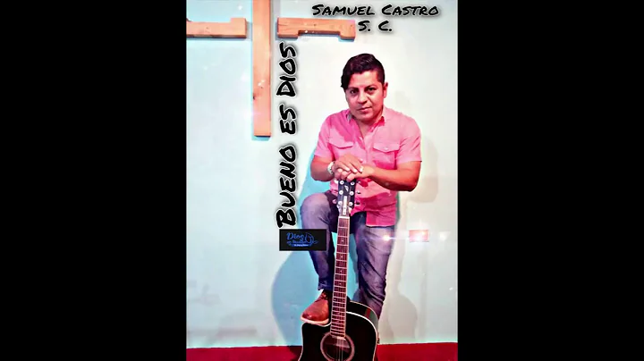 Bueno Es Dios  (God Is Good) Samuel Castro. (Audio...
