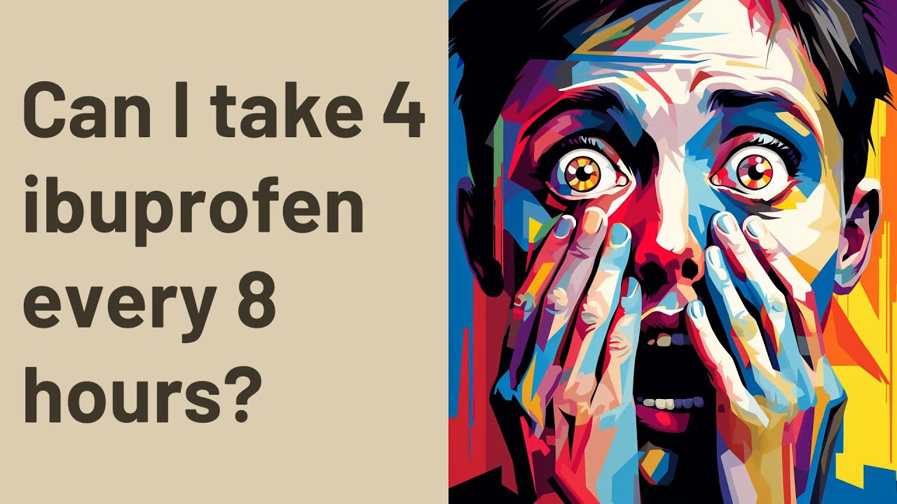 can-i-take-4-ibuprofen-every-8-hours-youtube